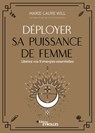 Deployer sa puissance de femme - Marie-Laure Will - 9782212572698