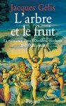 L'Arbre et le fruit - Gelis-J - 9782213013794