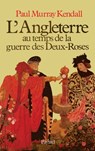 L'Angleterre au temps de la guerre des Deux-Roses - Paul Murray Kendall - 9782213013916