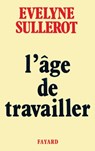 L'Age de travailler - Sullerot-E - 9782213015972