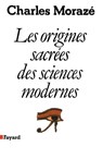 Les Origines sacrées des sciences modernes - Moraze-C - 9782213017112