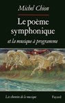 Le Poème symphonique et la musique à programme - Michel Chion - 9782213029955