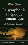 La Symphonie à l'époque romantique: De Beethoven à Mahler - Michel Chion - 9782213592718