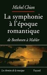 La Symphonie à l'époque romantique - Chion-M - 9782213592718