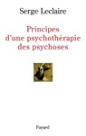 Principes d'une psychothérapie des psychoses - Serge LeClaire - 9782213604640