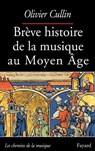 Brève histoire de la musique au Moyen Âge - Olivier Cullin - 9782213613673