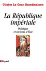 La République impériale. Politique et racisme d'état - Le Cour Grandmaison-O - 9782213625157