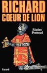 Richard Coeur de Lion - Régine Pernoud - 9782213639062