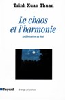 Le Chaos et l'harmonie - Xuan Thuan Trinh - 9782213640761