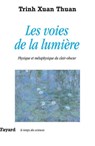 Les voies de la lumière - Xuan Thuan Trinh - 9782213640785