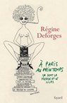A Paris, au printemps, ça sent la merde et le lilas - Régine Deforges - 9782213641379