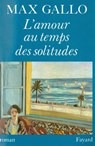L'Amour au temps des solitudes - Max Gallo - 9782213642062