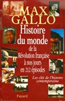 Histoire du monde, de la Révolution française à nos jours en 212 épisodes - Max Gallo - 9782213642161