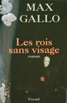 Les Rois sans visage - Max Gallo - 9782213642192