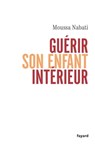 Guérir son enfant intérieur - Moussa Nabati - 9782213645803