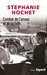 Combat de l'amour et de la faim - Stéphanie Hochet - 9782213645933