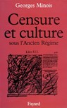 Censure et culture sous l'Ancien Régime - Georges Minois - 9782213648552