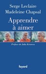 Apprendre à aimer - Serge Leclaire ; Madeleine Chapsal - 9782213651002
