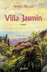 Villa Jasmin - Serge Moati - 9782213652986