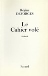 Le Cahier volé - Régine Deforges - 9782213653433