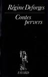 Contes pervers - Régine Deforges - 9782213653532