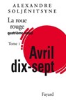 La Roue Rouge - Avril 17 tome 1 - Alexandre Soljénitsyne - 9782213653853