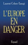 L'Europe en danger - Laurent Cohen-Tanugi - 9782213657738