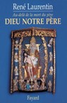 Dieu notre père - Abbé René Laurentin - 9782213658360