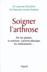 Soigner l'arthrose - Danielle Verdier-Petibon ; Laurent Chevallier - 9782213658605