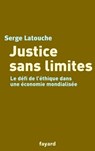 Justice sans limites - Serge Latouche - 9782213658728