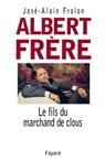 Albert Frère - José-Alain Fralon - 9782213658872