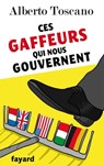 Ces gaffeurs qui nous gouvernent - Alberto Toscano - 9782213664835