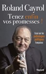 Tenez enfin vos promesses ! - Roland Cayrol - 9782213665689