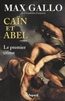 Caïn et Abel - Max Gallo - 9782213667102