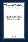 Démocratie française - Valéry Giscard d'Estaing - 9782213674032