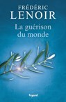La guérison du monde - Frédéric Lenoir - 9782213674131