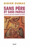 Sans père et sans parole - Didier Dumas - 9782213679341