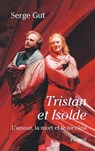 Tristan et Isolde - Serge Gut - 9782213681139