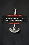 La crème était presque parfaite - Noël Balen ; Vanessa Barrot - 9782213683409