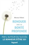 Renouer avec sa bonté profonde - Moussa Nabati - 9782213684406