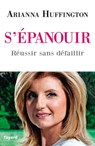 S'épanouir - Arianna Huffington - 9782213687889