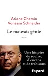 Le mauvais génie - Ariane Chemin ; Vanessa Schneider - 9782213688268