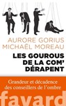 Les gourous de la com' dérapent - Michaël Moreau ; Aurore Gorius - 9782213688312