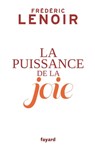 La puissance de la joie - Frédéric Lenoir - 9782213699448