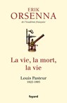 La vie, la mort, la vie - Erik Orsenna - 9782213699479
