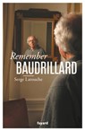 Remember Baudrillard - Serge Latouche - 9782213702698