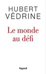 Le monde au défi - Hubert Védrine - 9782213703077