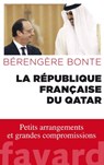 La République française du Qatar - Bérengère Bonte - 9782213703893