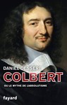 Colbert ou le mythe de l'absolutisme - Daniel Dessert - 9782213706887
