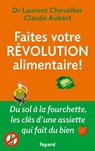Faites votre révolution alimentaire ! - Laurent Chevallier - 9782213707464